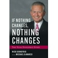 thumbnail image 1 of If Nothing Changes, Nothing Changes: The Nick Donofrio Story, (Paperback), 1 of 1