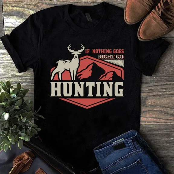 If Nothing Goes Right Go Hunting The Funny Outdoorsman Quote Unisex T-Shirt, up to 5XL