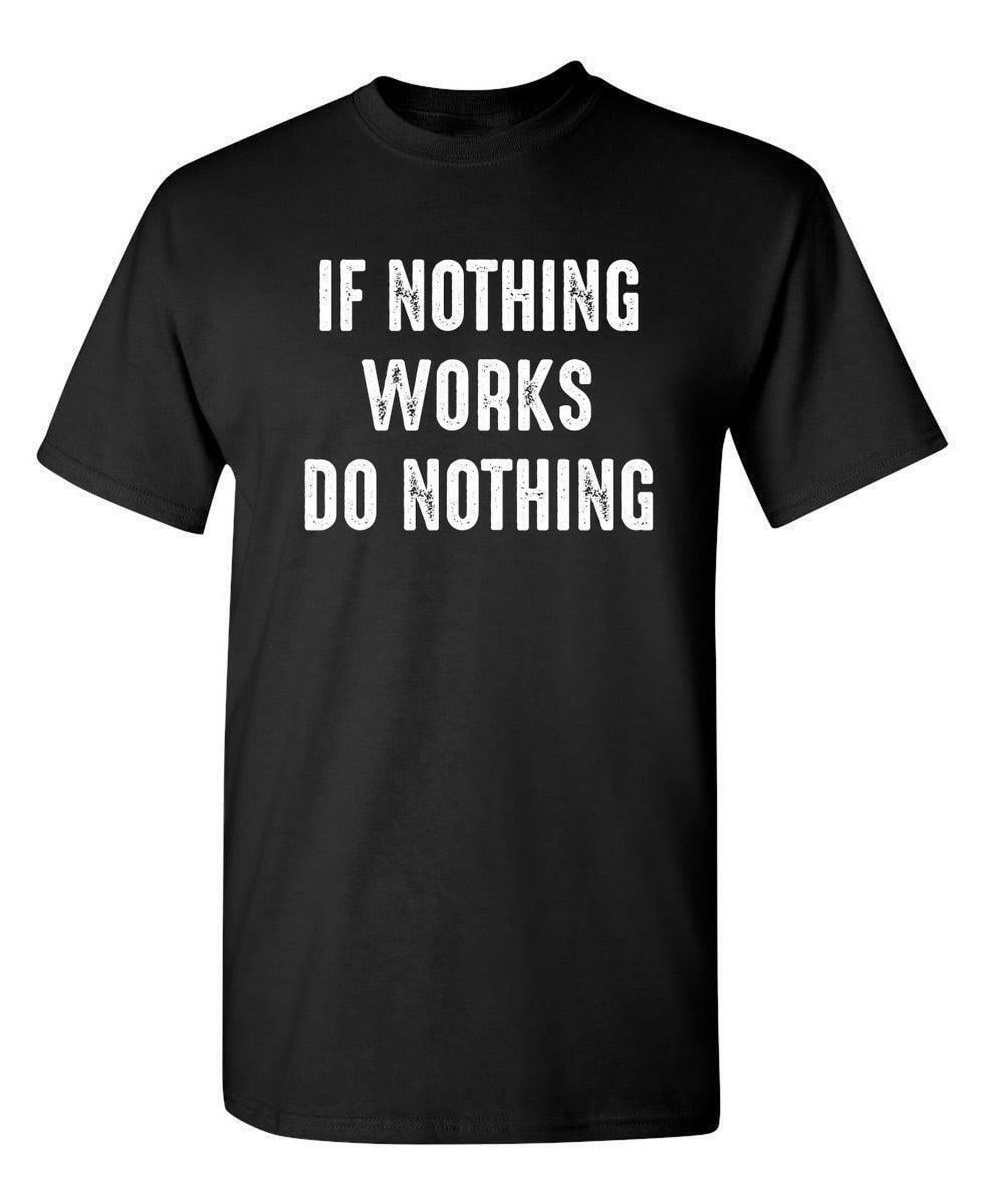 If Nothing Works Do Nothing