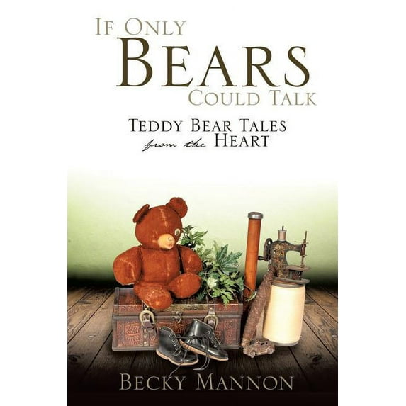If Only Bears Could Talk (Paperback) by Becky Mannon