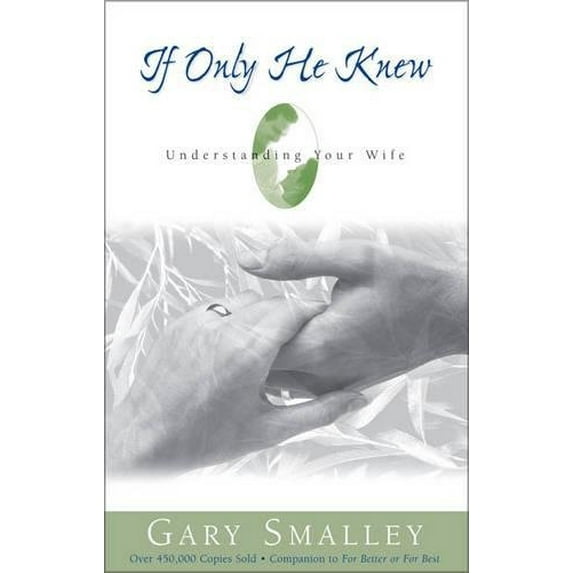 Pre-Owned If Only He Knew: Understanding Your Wife (Paperback) by Dr. Gary Smalley, Norma Smalley