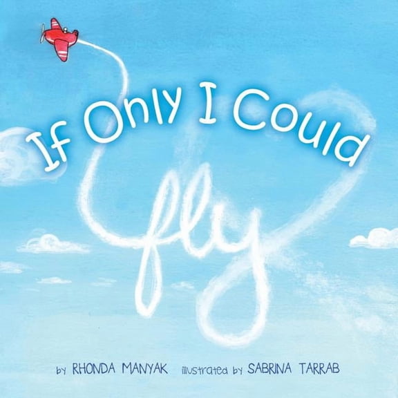 If Only I Could Fly, (Paperback)