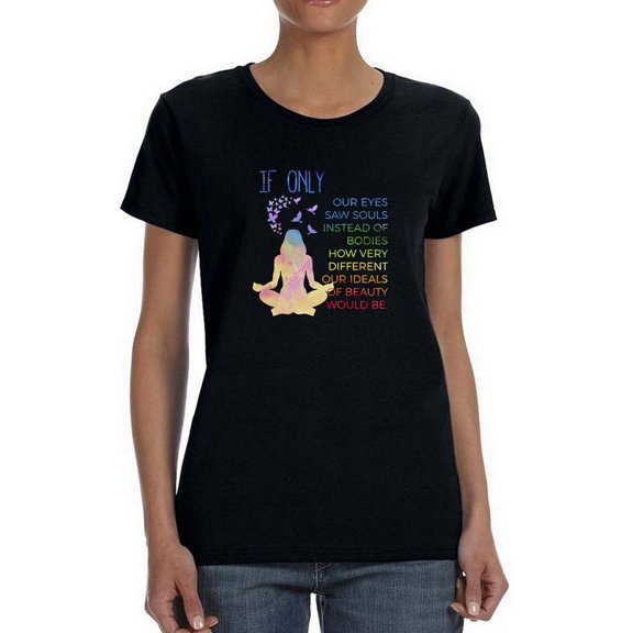 If Only Our Eyes Saw Souls Instead Of Bodies, Lotus Women Black T-Shirt, Female XX-Large