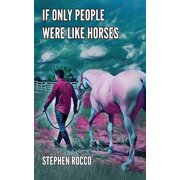 If Only People Were Like Horses, Paperback