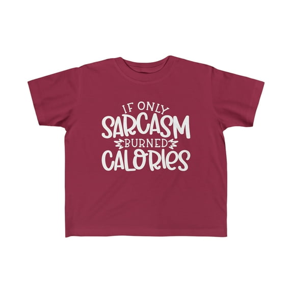 If Only Sarcasm Burned Calories | Kid's Fine Jersey Tee