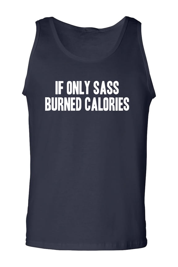 If Only Sass Burned Calories Adult Tank Top