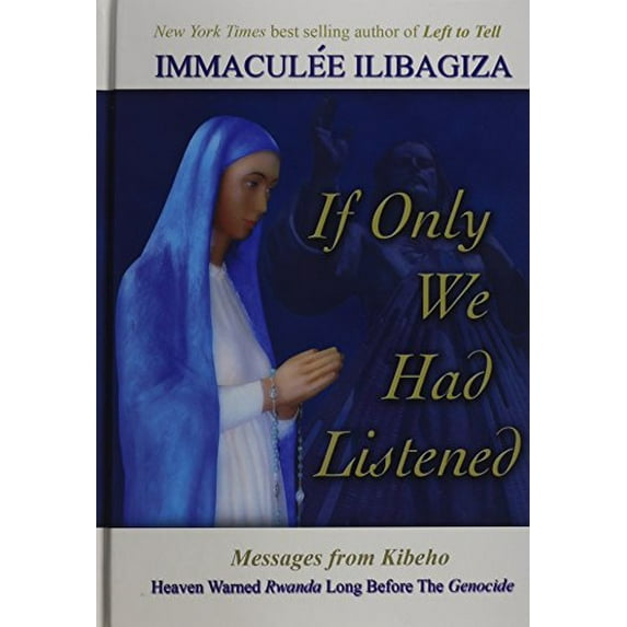 Pre-Owned If Only We Had Listened : Heaven Warned Rwanda Long Before the Genocide (Hardcover) 9781616581350