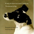 thumbnail image 1 of Pre-Owned If Only You Knew How Much I Smell You: True Portraits of Dogs (Paperback) 0821228307 9780821228302, 1 of 1