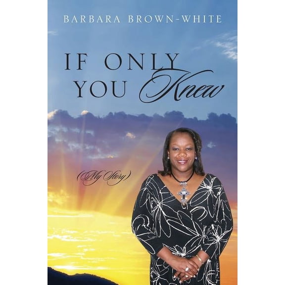 If Only You Knew: (My Story) (Paperback)