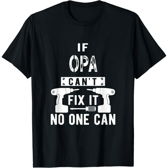 If Opa Can't Fix It No One Can Germany German Grandpa T-Shirt