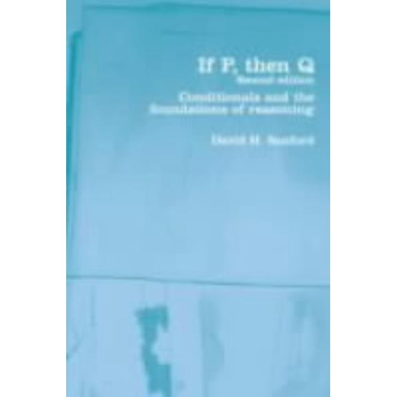 If P, Then Q: Conditionals and the Foundations of Reasoning, (Paperback)