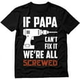 thumbnail image 1 of If Papa Can't Fix It We're All Screwed Shirt Funny Gifts for Dads Fathers Day T-Shirt Dad Jokes Shirts for Men, 1 of 8