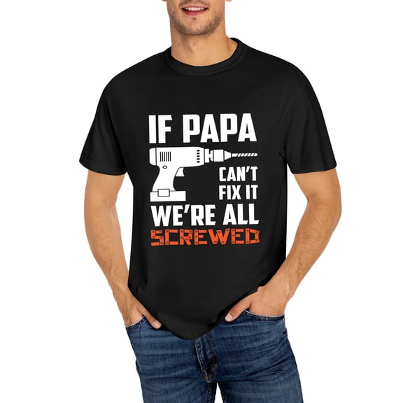 If Papa Can't Fix It We're All Screwed T-Shirt from Daughter Son Funny t-Shirt for Men, Black1 M