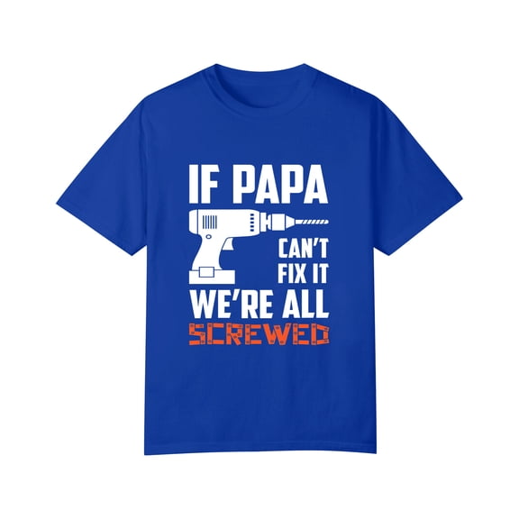 If Papa Can't Fix It We're All Screwed T-Shirt from Daughter Son Funny t-Shirt for Men, Blue1 XL