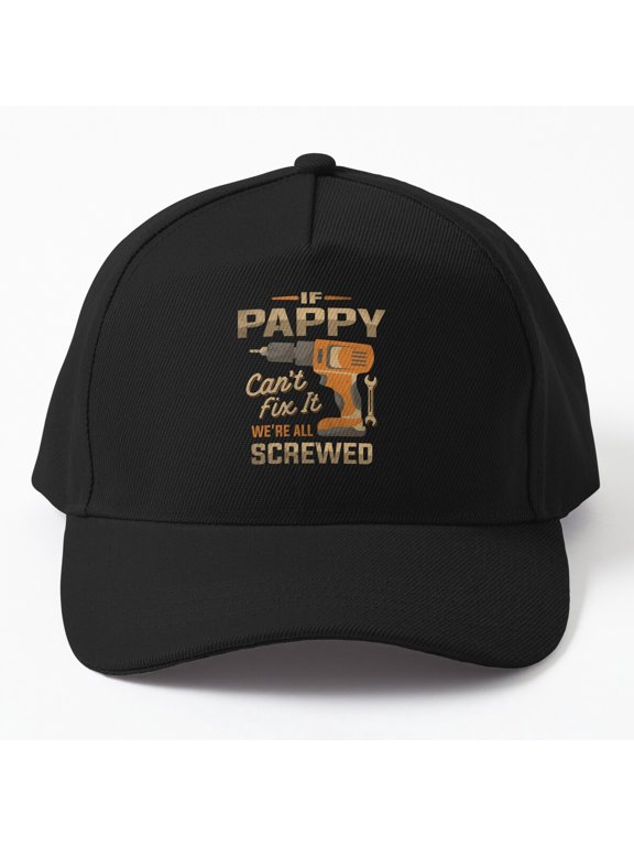 If Pappy Can't Fix It Baseball Cap, Dad Grandpa Repair Wordplay Graphic Design, Classic Hat