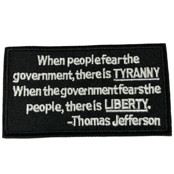 If People Fear Government There Is 4" W x 2.25" T Iron/Sew On Decorative Patch