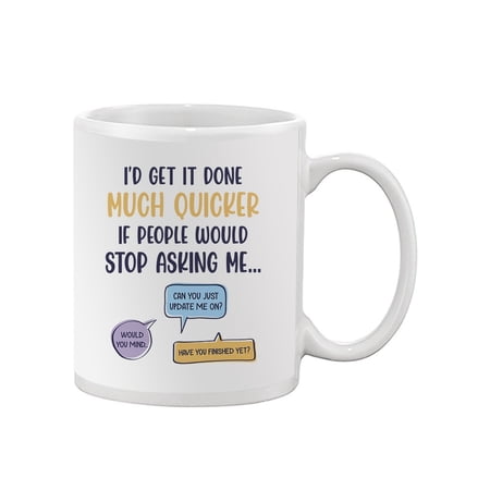 If People Would Stop Asking Me Mug - Smartprints Designs,