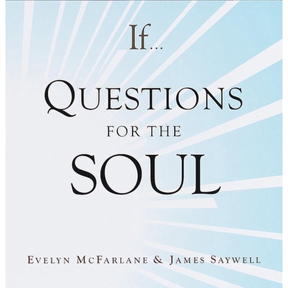 If...: Questions for the Soul