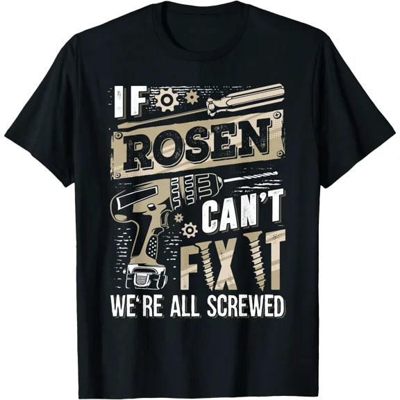 If Rosen Can't Fix It We're All Screwed Funny Family Name T-Shirt