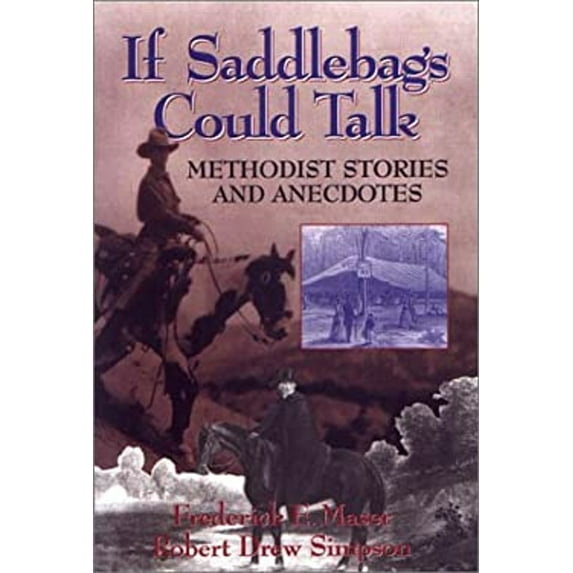 Pre-Owned If Saddlebags Could Talk: Methodist Stories and Anecdotes (Paperback) 1577361210 9781577361213