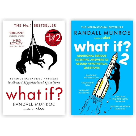 What If?: Serious Scientific Answers to Absurd Hypothetical Questions & What If? 2: Additional Serious Scientific Answers to Absurd Hypothetical Questions -2 books
