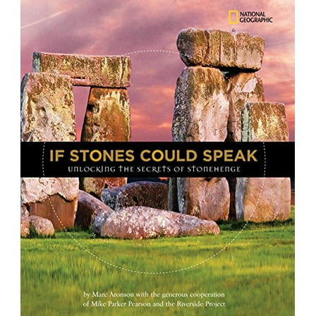 Pre-Owned If Stones Could Speak: Unlocking the Secrets of Stonehenge (Hardcover) 1426305990 9781426305993