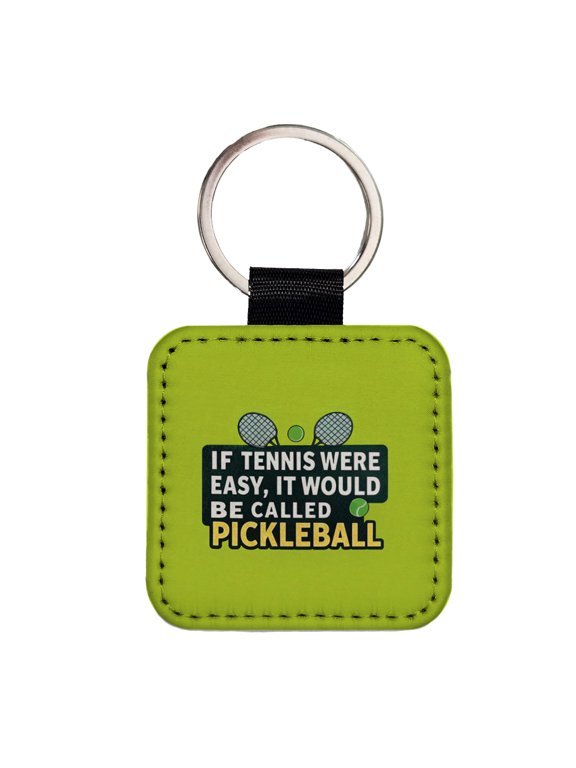 If Tennis Were Easy It Would Be Called Pickleball Funny Faux Leather Square Keychain