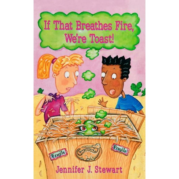 If That Breathes Fire, We're Toast! (Paperback) by Jennifer J Stewart