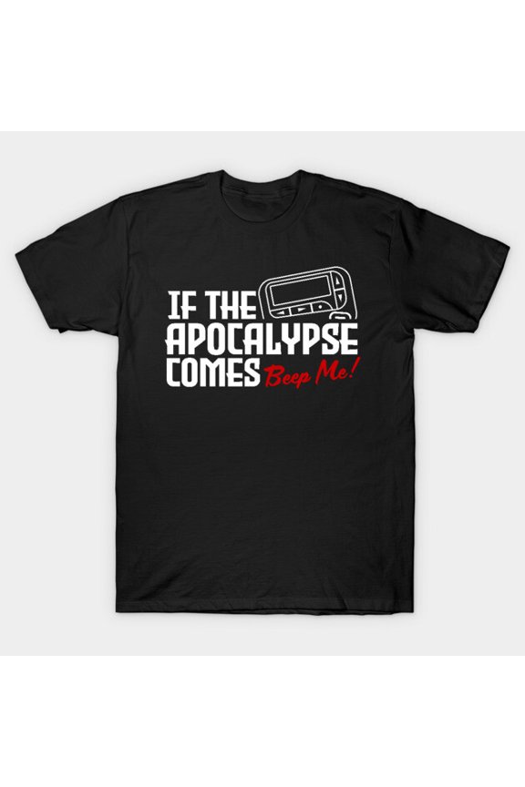 If The Apocalypse Comes Beep Me Buffy Vampire Slayer Quote Unisex T-Shirt, for men & women, up to size 5XL