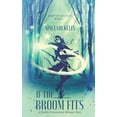 thumbnail image 1 of Land of Legends If The Broom Fits: A Quirky Paranormal Menage Story, Book 1, (Paperback), 1 of 1