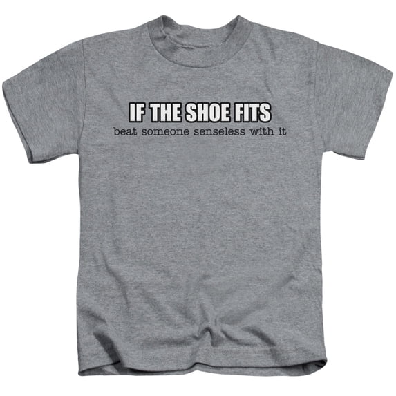 - If The Shoe Fits - Juvenile Short Sleeve Shirt - 5/6