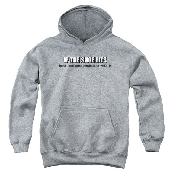 - If The Shoe Fits - Youth Hooded Sweatshirt - Large