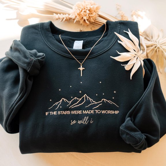 If The Stars Were Made To Worship Embroidered Sweatshirt, Womens Christian Gift, Christian Tee Shirt Bible Verse Religious Shirt Faith Shirt
