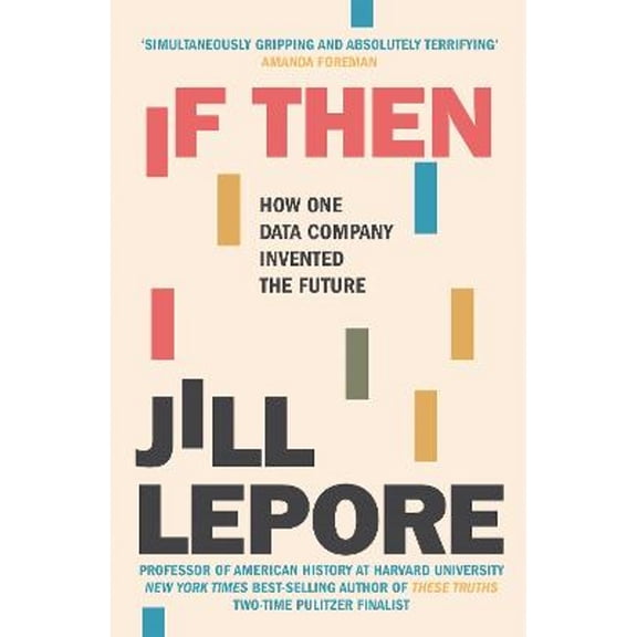 Pre-Owned If Then: How One Data Company Invented the Future Hardcover