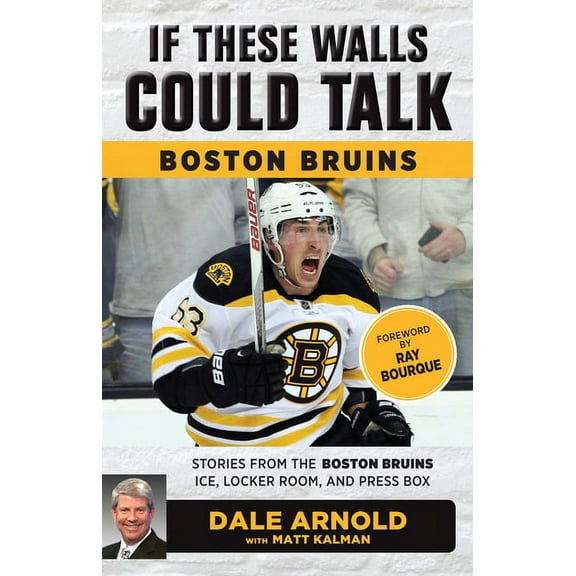 If These Walls Could Talk If These Walls Could Talk: Boston Bruins: Stories from the Boston Bruins Ice, Locker Room, and Press Box, (Paperback)