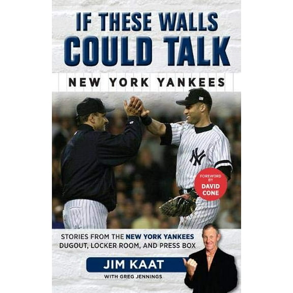 Pre-Owned If These Walls Could Talk: New York Yankees: Stories from the New York Yankees Dugout, Locker Room, and Press Box (Paperback) 162937024X 9781629370248