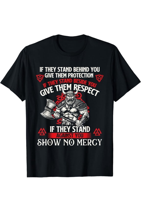 If They Stand Behind Give Them Protection You Show No Mercy T-Shirt
