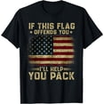 thumbnail image 1 of If This Flag Offends You I'll Help You Pack American Flag T-Shirt, 1 of 3