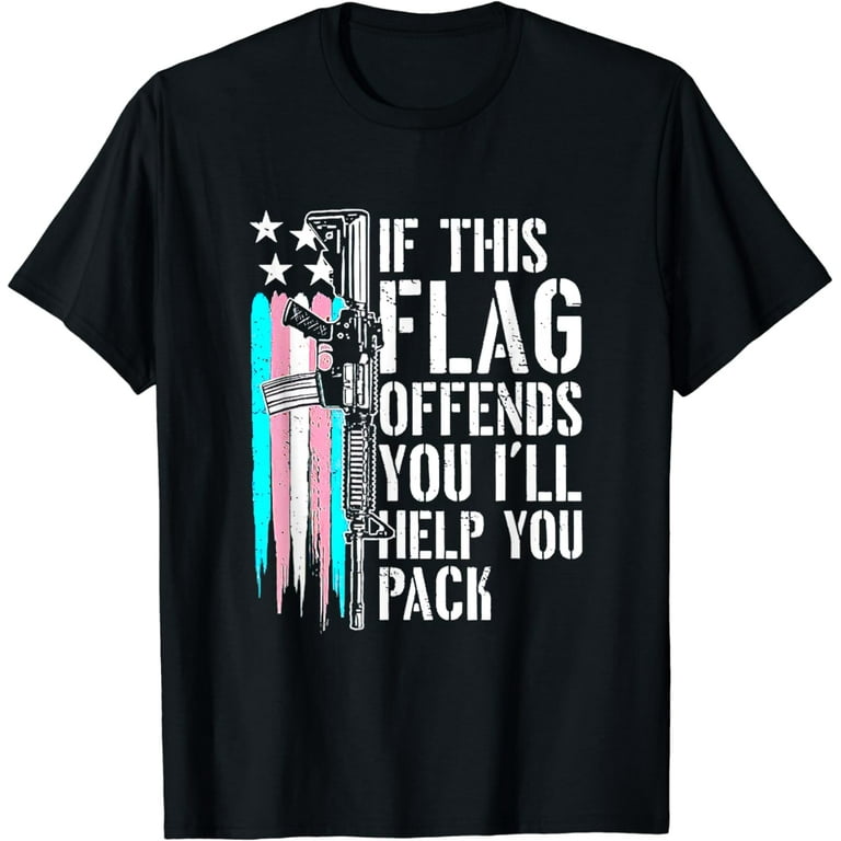If This Flag Offends You I'll Help You Pack Veteran Shirt If This Flag Offends You I'll Help You Pack Veteran Shirt