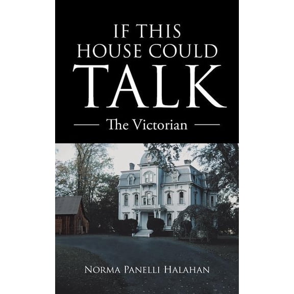 If This House Could Talk: The Victorian (Paperback)