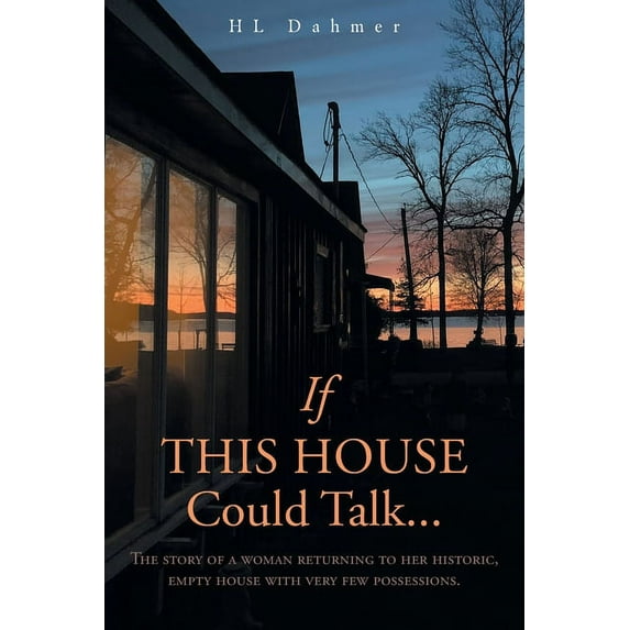 If This House Could Talk....: The story of a woman returning to her historic, empty house with very few possessions., (Paperback)
