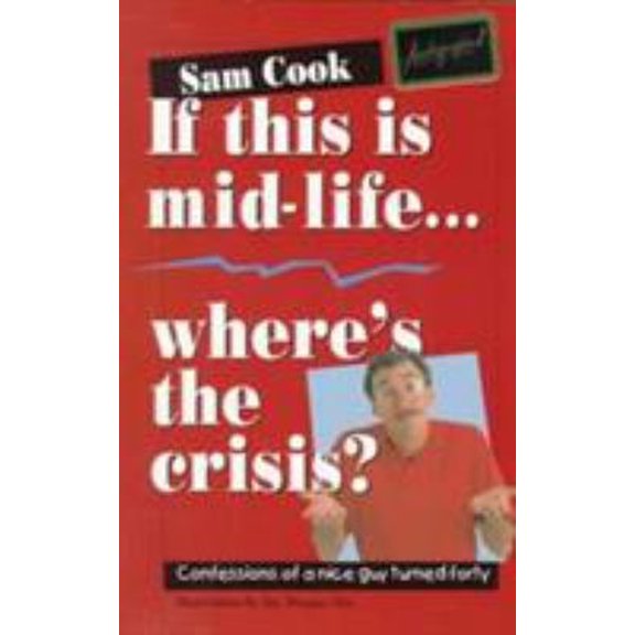 Pre-Owned If This Is Mid-Life, Where's the Crisis (Paperback) 0938586904 9780938586906