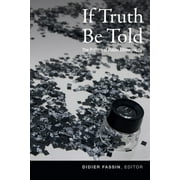 If Truth Be Told : The Politics of Public Ethnography (Paperback)