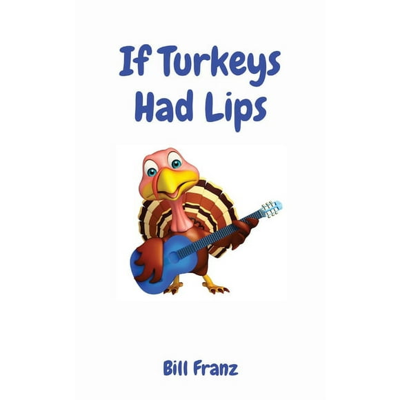 If Turkeys Had Lips (Hardcover)