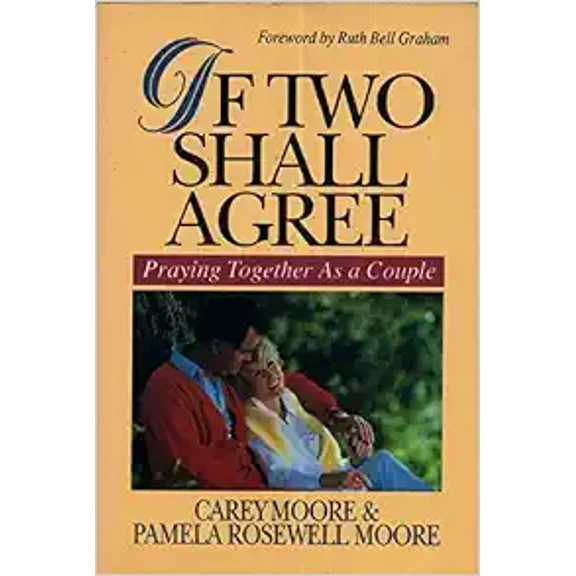 Pre-Owned If Two Shall Agree: Praying Together As a Couple by Carey A. Moore (Paperback)