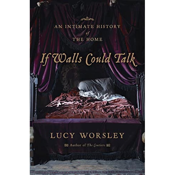 Pre-Owned If Walls Could Talk: An Intimate History of the Home (Hardcover) 0802779956 9780802779953