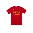 thumbnail image 1 of If We Are What We Eat Then I'm Fast, Easy And Cheap Funny Saying Adult T-Shirt, 1 of 1