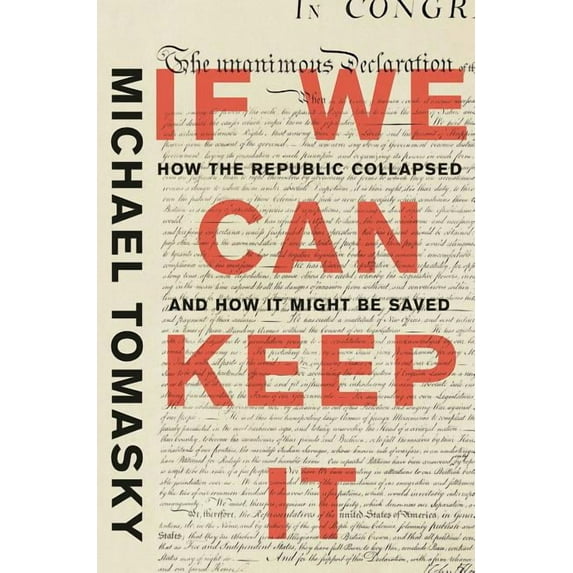 If We Can Keep It: How the Republic Collapsed and How It Might Be Saved (Hardcover)