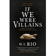 thumbnail image 1 of Pre-Owned If We Were Villains: The Sensational TikTok Book Club pick: M.L. Rio Paperback, 1 of 1