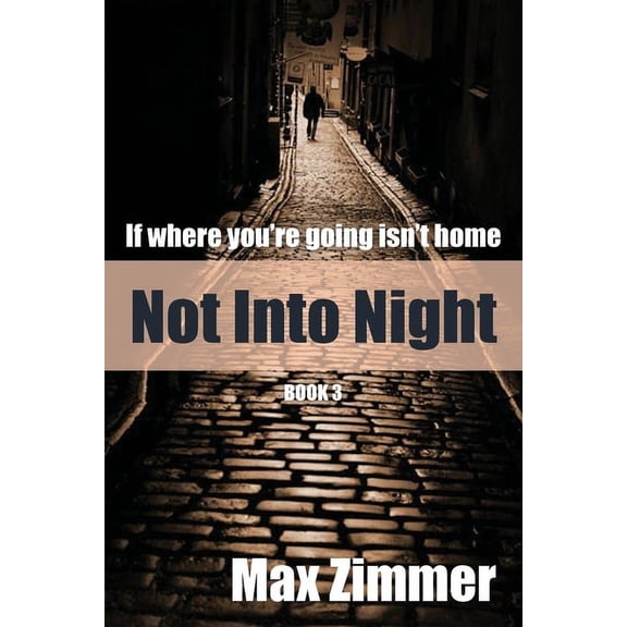 If Where You're Going Isn't Ho Not into Night, Book 3, (Paperback)